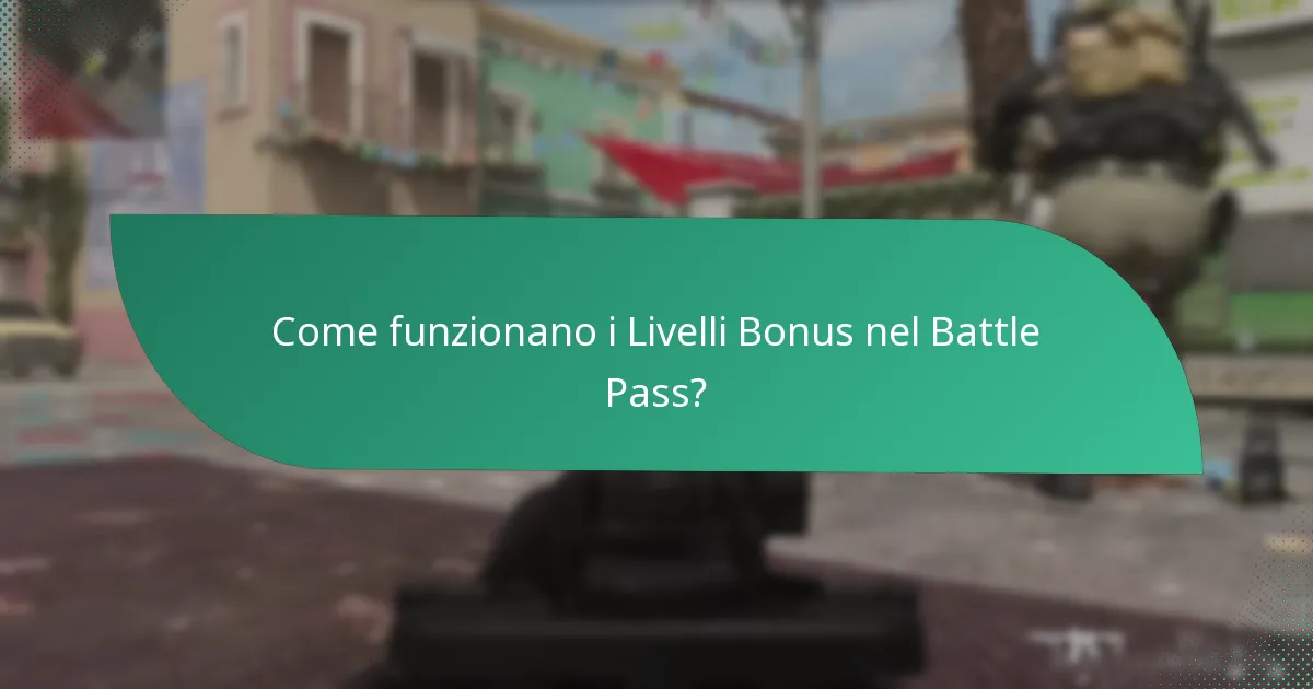 Come funzionano i Livelli Bonus nel Battle Pass?
