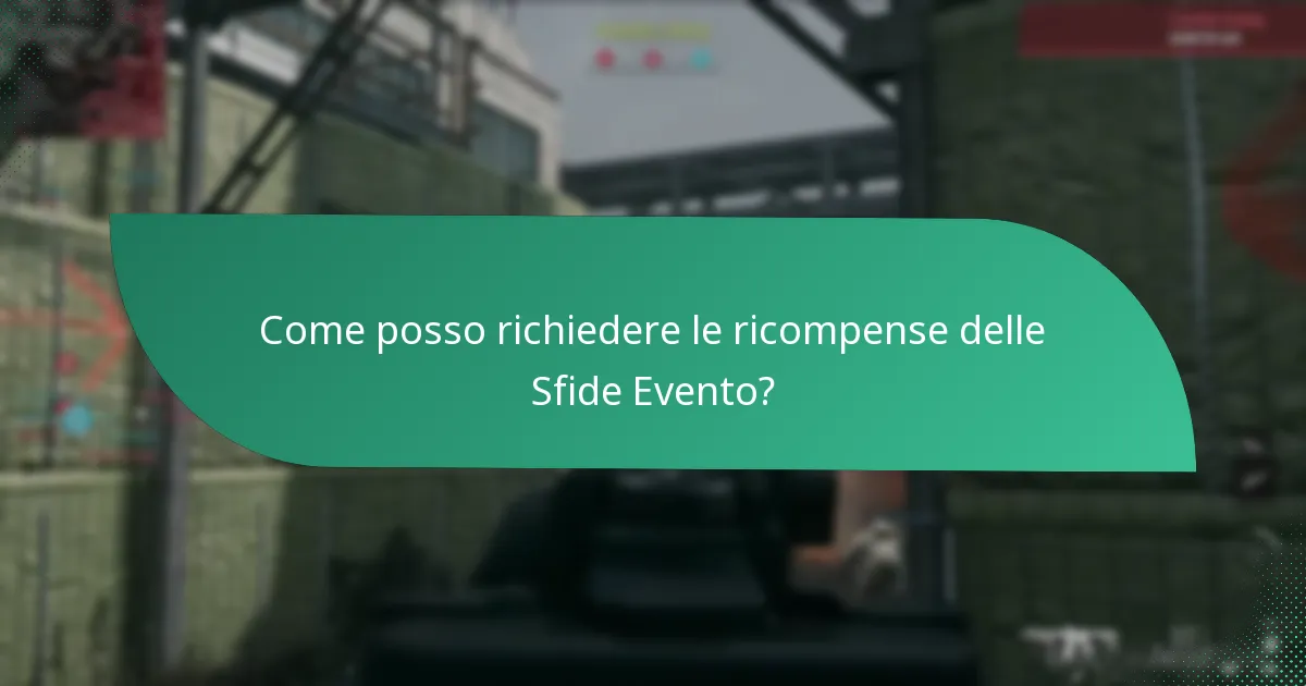 Come posso richiedere le ricompense delle Sfide Evento?