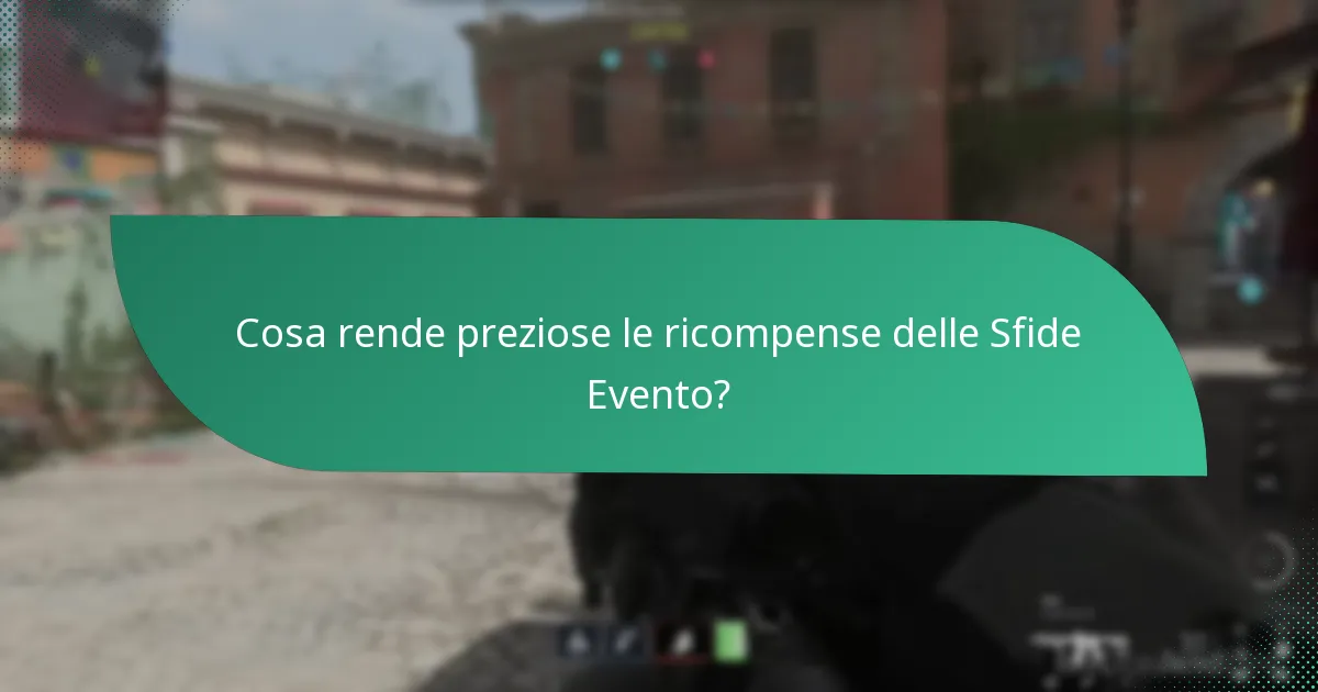 Cosa rende preziose le ricompense delle Sfide Evento?