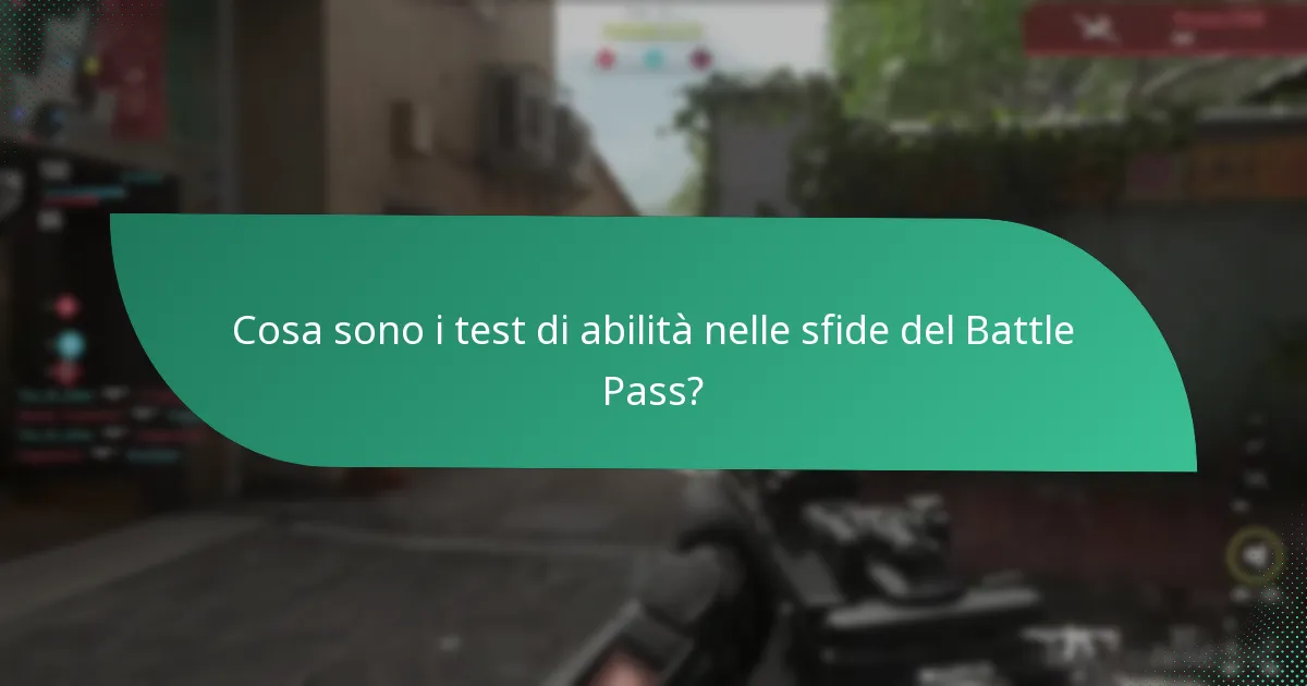 Cosa sono i test di abilità nelle sfide del Battle Pass?