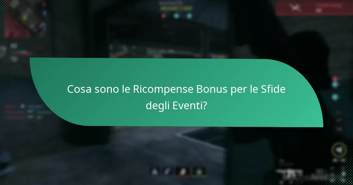 Come si confrontano le Ricompense Bonus per le Sfide degli Eventi con altri eventi?