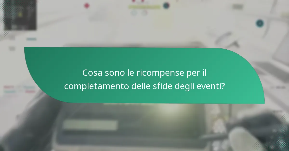 Quali eventi offrono le migliori ricompense?
