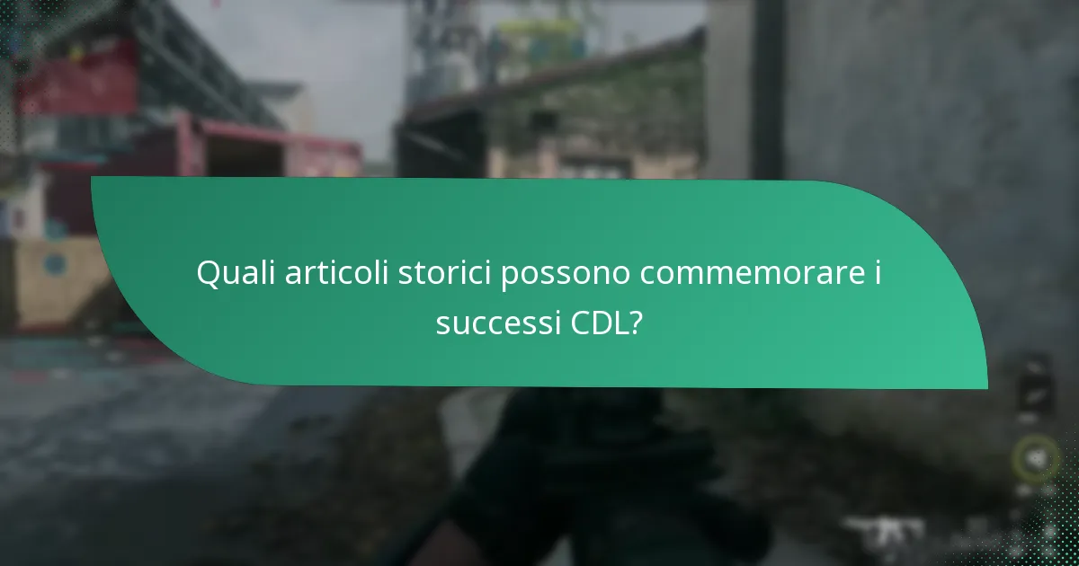 Quali articoli storici possono commemorare i successi CDL?